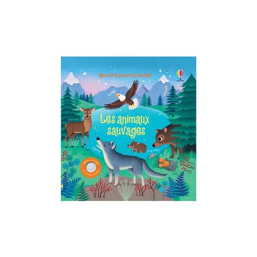 Pour votre espace:Le livre " Les animaux sauvages - mon livre sonore a toucher " aux Éditions Usborne Publishing
