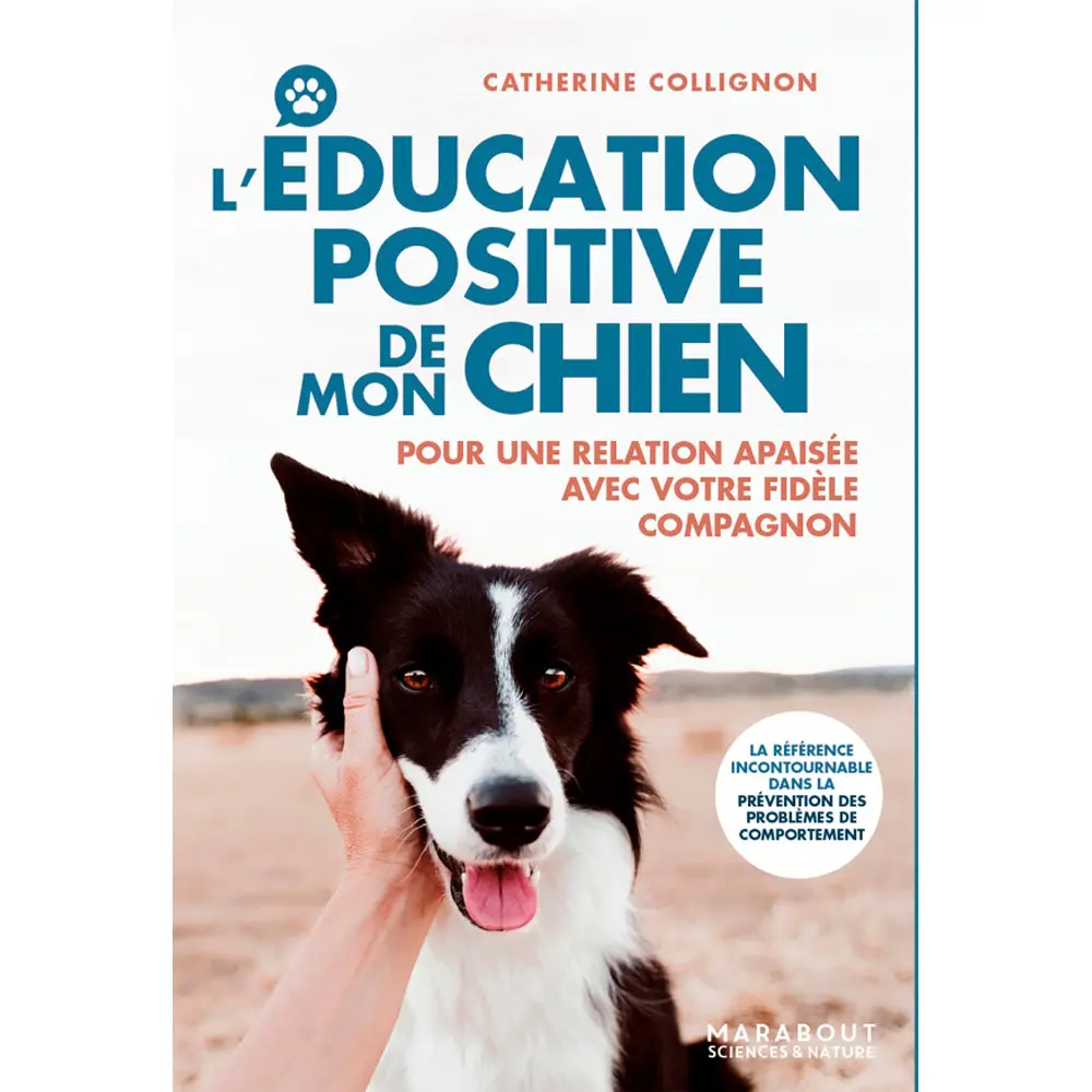 L'ÉDUCATION POSITIVE DE MON CHIEN