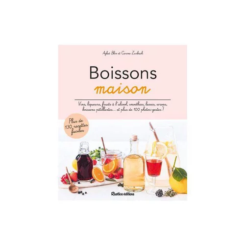 Pour vos moments en extérieur：Le livre " Boissons maison " aux Éditions Rustica