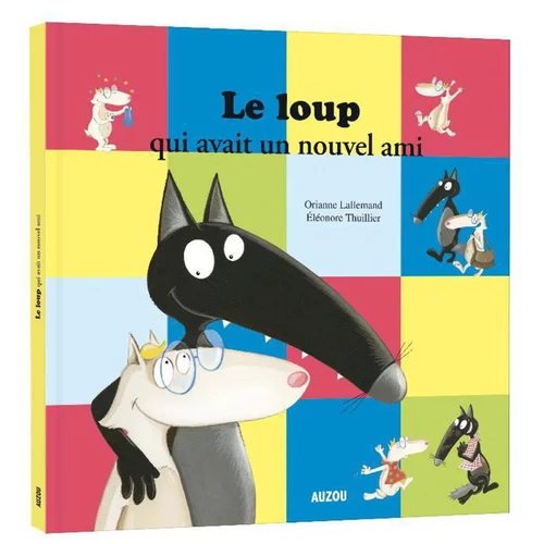 Confort dehors:Le loup qui avait un nouvel ami. Editions Auzou